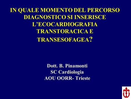 Dott. B. Pinamonti SC Cardiologia AOU OORR- Trieste