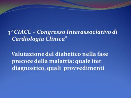 3° CIACC – Congresso Interassociativo di Cardiologia Clinica”