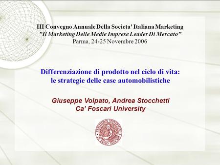 III Convegno Annuale Della Societa' Italiana Marketing Il Marketing Delle Medie Imprese Leader Di Mercato Parma, 24-25 Novembre 2006 Differenziazione.