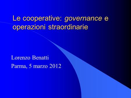 Le cooperative: governance e operazioni straordinarie