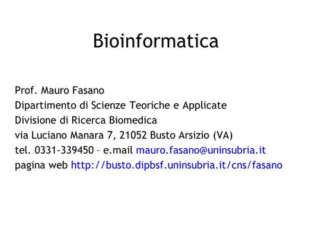 Bioinformatica Prof. Mauro Fasano