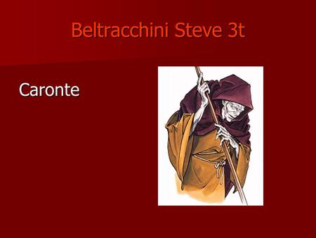 Beltracchini Steve 3t Caronte.