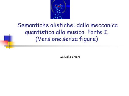 Semantiche olistiche: dalla meccanica quantistica alla musica. Parte I