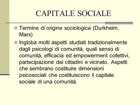 CAPITALE SOCIALE Termine di origine sociologica (Durkheim, Marx)‏