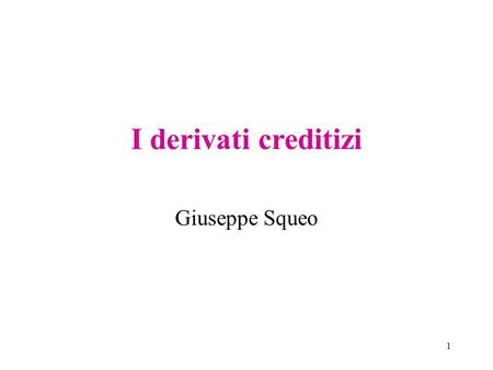 I derivati creditizi Giuseppe Squeo.