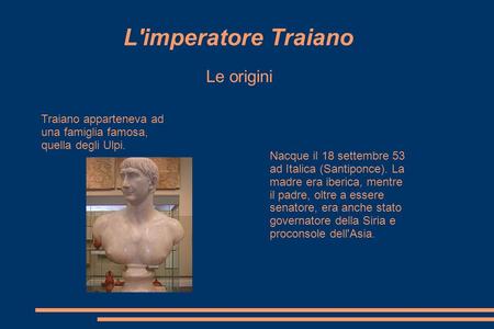 L'imperatore Traiano Le origini