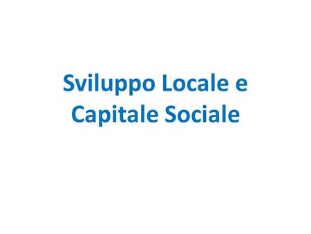 Sviluppo Locale e Capitale Sociale
