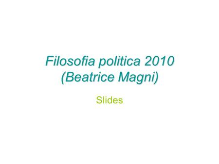 Filosofia politica 2010 (Beatrice Magni)