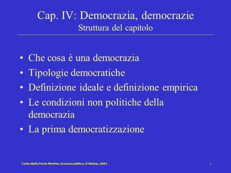 Cap. IV: Democrazia, democrazie Struttura del capitolo
