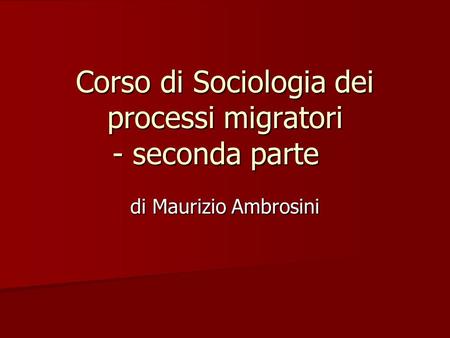 Corso di Sociologia dei processi migratori - seconda parte