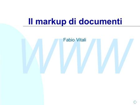 Il markup di documenti Fabio Vitali.