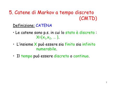 5. Catene di Markov a tempo discreto (CMTD)
