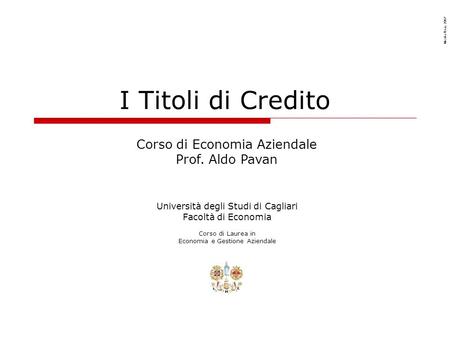 I Titoli di Credito Corso di Economia Aziendale Prof. Aldo Pavan