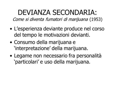 DEVIANZA SECONDARIA: Come si diventa fumatori di marijuana (1953)