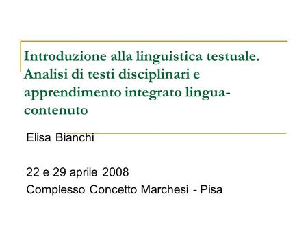 Elisa Bianchi 22 e 29 aprile 2008 Complesso Concetto Marchesi - Pisa