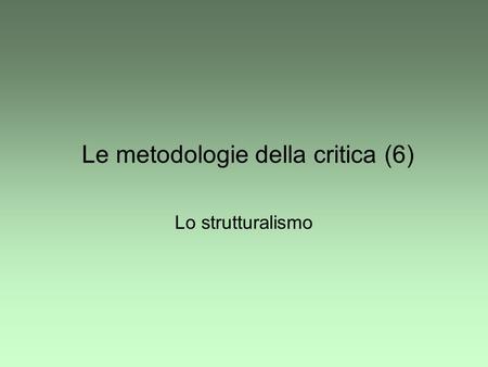 Le metodologie della critica (6)