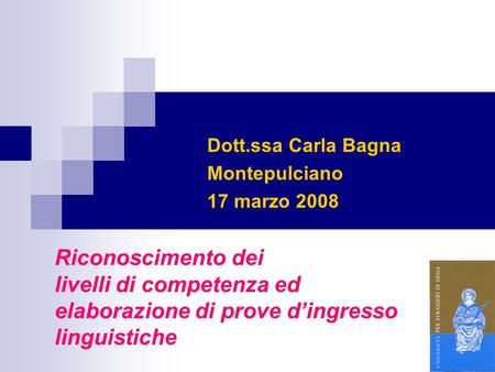 Dott.ssa Carla Bagna Montepulciano 17 marzo 2008