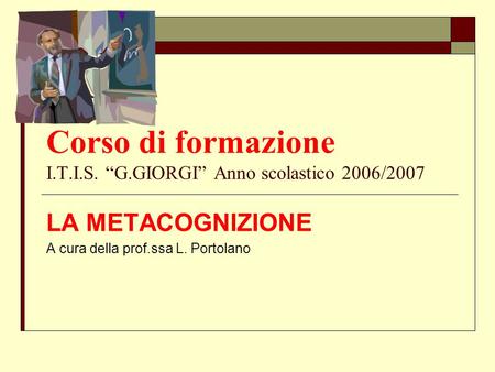 Corso di formazione I.T.I.S. “G.GIORGI” Anno scolastico 2006/2007