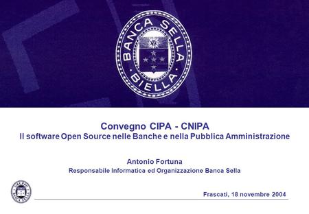 Antonio Fortuna Responsabile Informatica ed Organizzazione Banca Sella