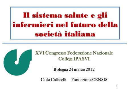 Il sistema salute e gli infermieri nel futuro della società italiana