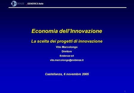 Economia dell’Innovazione La scelta dei progetti di innovazione