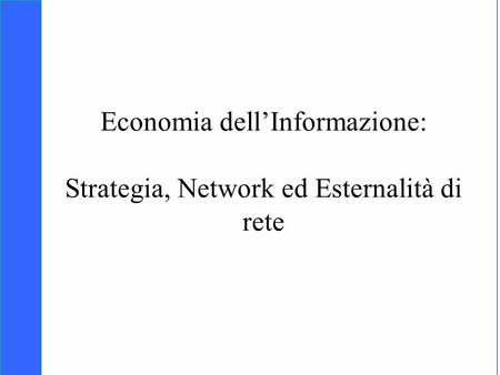 Economia dell’Informazione: Strategia, Network ed Esternalità di rete