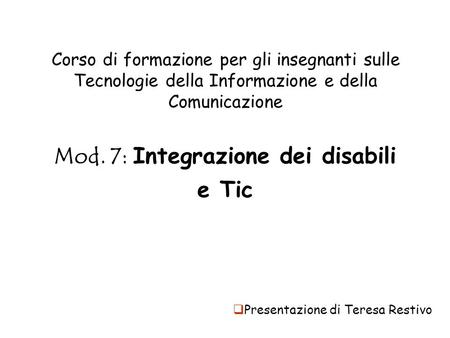 Mod. 7: Integrazione dei disabili