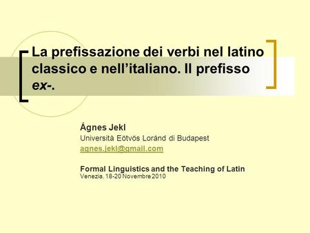 La prefissazione dei verbi nel latino classico e nell’italiano