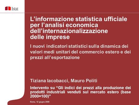 Tiziana Iacobacci, Mauro Politi Intervento su Gli indici dei prezzi alla produzione dei prodotti industriali venduti sul mercato estero (base 2000=100)