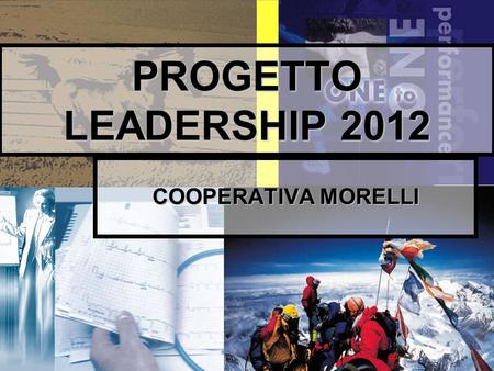 PROGETTO LEADERSHIP 2012 COOPERATIVA MORELLI.
