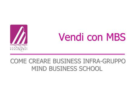 Vendi con MBS COME CREARE BUSINESS INFRA-GRUPPO MIND BUSINESS SCHOOL COME CREARE BUSINESS INFRA-GRUPPO MIND BUSINESS SCHOOL.