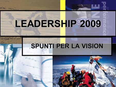 LEADERSHIP 2009 SPUNTI PER LA VISION.