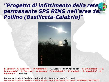 Progetto di infittimento della rete permanente GPS RING nell'area del Pollino (Basilicata-Calabria) L. Zarrilli 1 – A. Avallone 1 – V. Cardinale 1 – G.