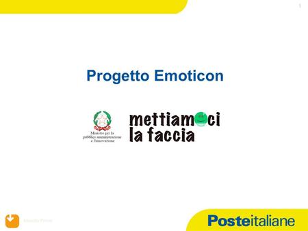 21/01/2014 Mercato Privati Progetto Emoticon 1. 21/01/2014 Mercato Privati Obiettivo e contesto delliniziativa Liniziativa, patrocinata dal Ministero.