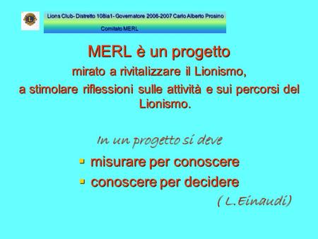 MERL è un progetto misurare per conoscere conoscere per decidere
