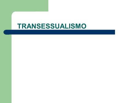 TRANSESSUALISMO.