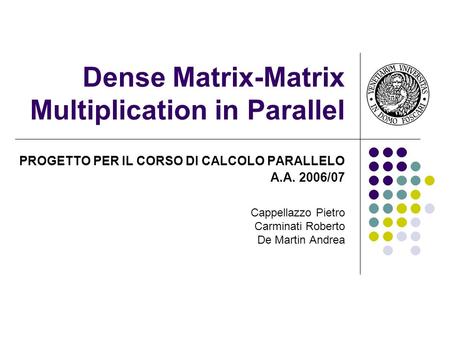 Dense Matrix-Matrix Multiplication in Parallel