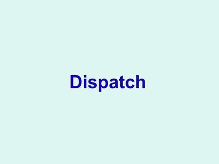 Dispatch.