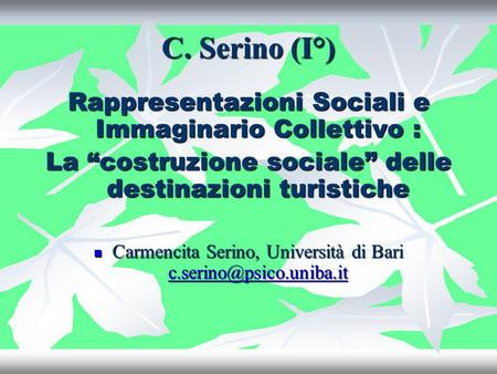C. Serino (I°) Rappresentazioni Sociali e Immaginario Collettivo :