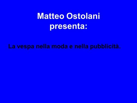 Matteo Ostolani presenta: