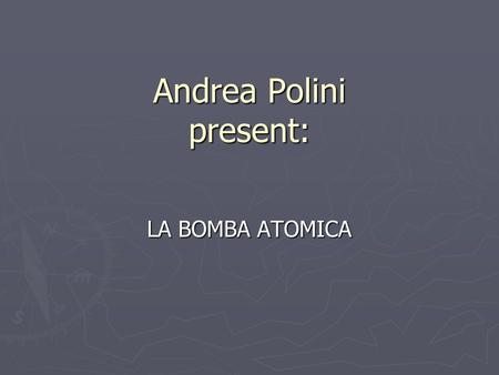 Andrea Polini present: