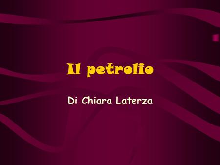 Il petrolio Di Chiara Laterza.