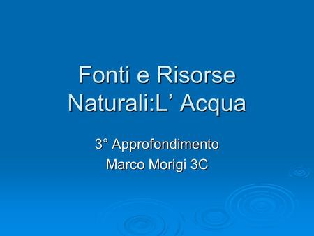 Fonti e Risorse Naturali:L’ Acqua