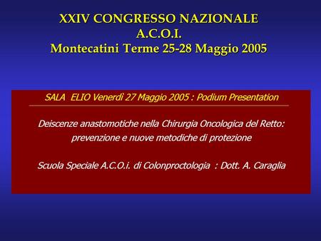 XXIV CONGRESSO NAZIONALE A.C.O.I. Montecatini Terme Maggio 2005