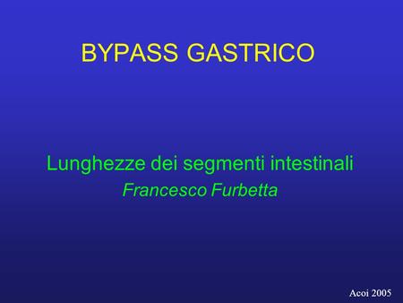 Lunghezze dei segmenti intestinali Francesco Furbetta