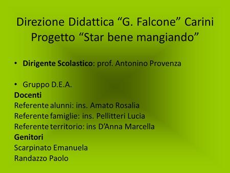 Direzione Didattica “G. Falcone” Carini Progetto “Star bene mangiando”