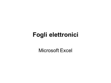 Fogli elettronici Microsoft Excel.