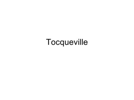 Tocqueville.