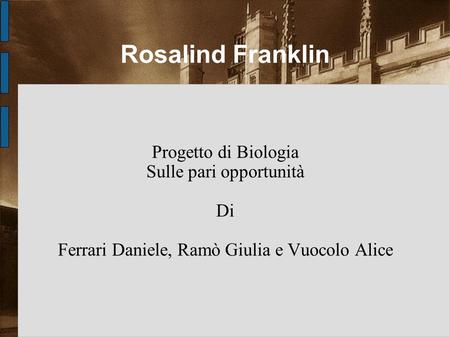 Rosalind Franklin Progetto di Biologia Sulle pari opportunità Di