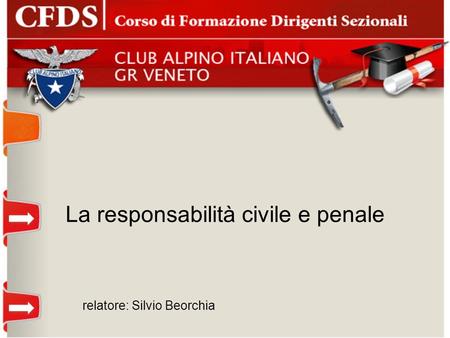 La responsabilità civile e penale relatore: Silvio Beorchia.